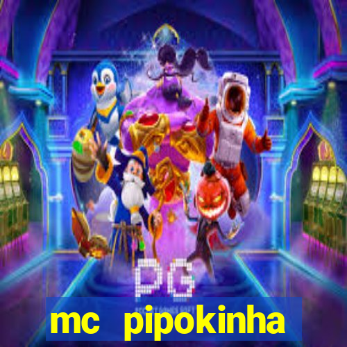 mc pipokinha privacy vazado